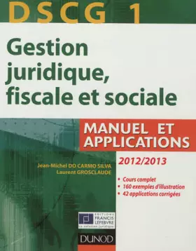 Couverture du produit · DSCG 1 - Gestion juridique, fiscale et sociale 2012/2013 - 6e éd - Manuel et Applications, Corrigés: Manuel et Applications, Co