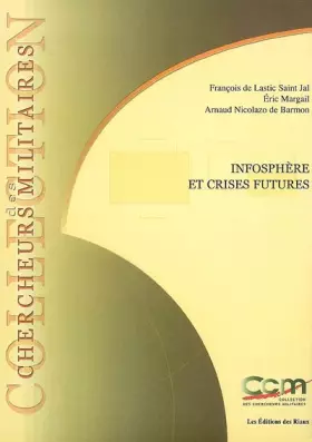 Couverture du produit · Infosphère et crises futures: Edition bilingue français-anglais