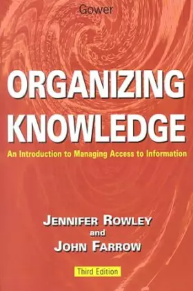 Couverture du produit · Organizing Knowledge: An Introduction to Managing Access to Information