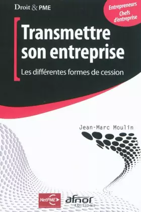 Couverture du produit · Transmettre son entreprise: Les différentes formes de cession.