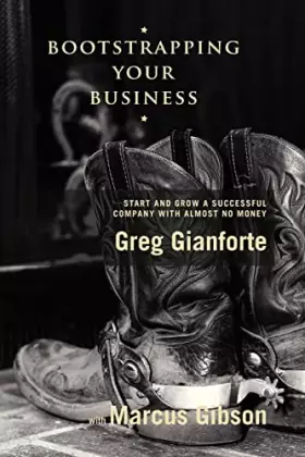Couverture du produit · Bootstrapping Your Business: Start and Grow a Successful Company with Almost No Money
