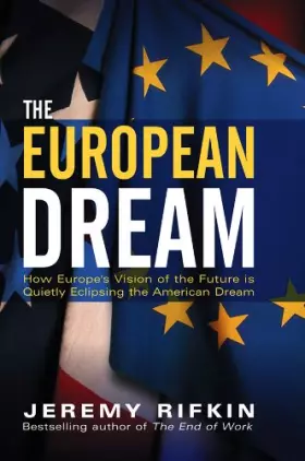 Couverture du produit · The European Dream: How Europe&x2032s Vision of the Future is Quietly Eclipsing the American Dream