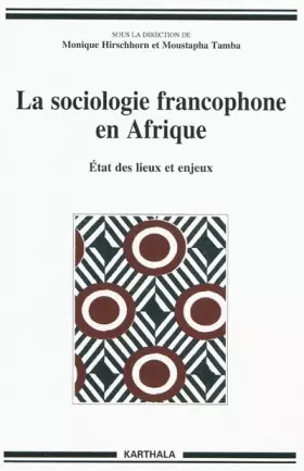 Couverture du produit · La sociologie francophone en Afrique. Etat des lieux et enjeux
