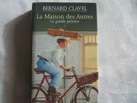 Couverture du produit · La maison des autres (La grande patience.)