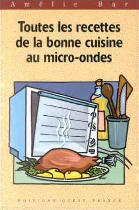 Couverture du produit · Toutes les recettes de la bonne cuisine au micro-ondes