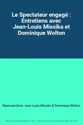 Couverture du produit · Le Spectateur engagé : Entretiens avec Jean-Louis Missika et Dominique Wolton