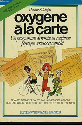 Couverture du produit · OXYGENE A LA CARTE. Un programme de remise en condition physique sérieux et complet.