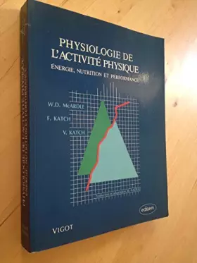 Couverture du produit · Physiologie de l'activité physique. Energie, nutrition et performance