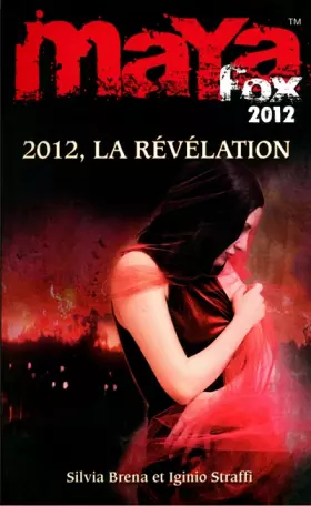 Couverture du produit · 4. MAYA Fox 2012 : La Révélation