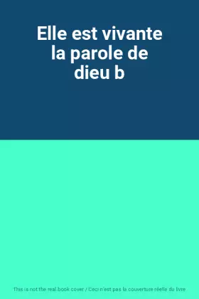 Couverture du produit · Elle est vivante la parole de dieu b