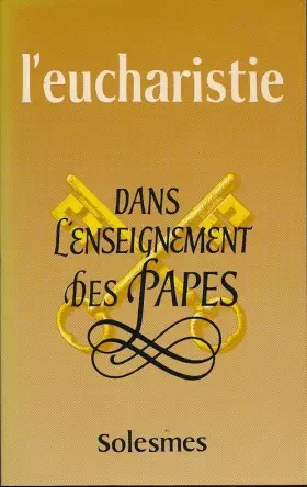 Couverture du produit · L'Eucharistie,dans l'enseignement des papes.: Vol.5