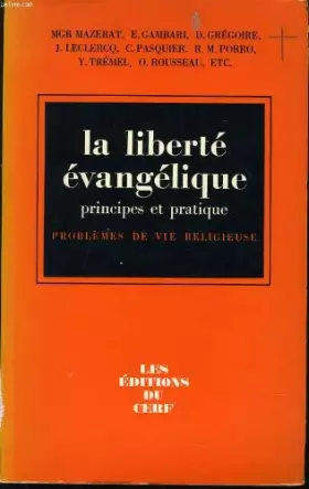 Couverture du produit · La liberte evangelique principes et pratique problème de vie religieuse