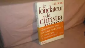 Couverture du produit · Le fondateur du Christianisme. Traduit de l'anglais par Paul-Andr? Lesort.