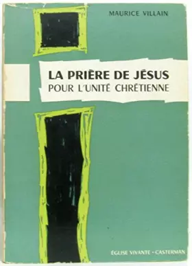 Couverture du produit · La prière de Jésus pour l'unité chrétienne