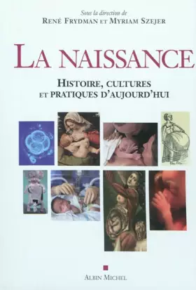 Couverture du produit · LA NAISSANCE: Histoire,cultures et pratiques d'aujourd'hui