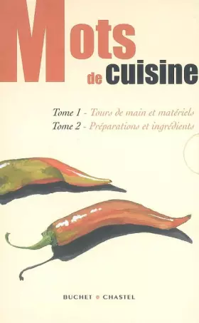 Couverture du produit · Mots de cuisine : Tome 1, Tours de main et matériels  Tome 2, Préparations et ingrédients