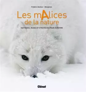 Couverture du produit · Les malices de la nature: Tactiques, ruses et stratégies pour survivre