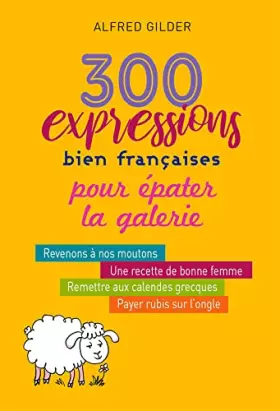 Couverture du produit · 300 expressions bien françaises pour épater la galerie