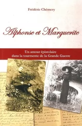 Couverture du produit · Alphonse et Marguerite : Un amour épistolaire dans la tourmente de la Grande Guerre