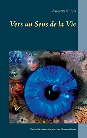 Couverture du produit · Vers un Sens de la Vie: Une réelle alternative pour des Hommes libres
