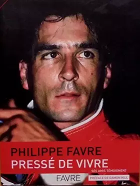 Couverture du produit · Plilippe Favre pressé de vivre