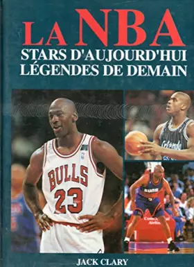 Couverture du produit · La NBA - stars d'aujourd'hui, légendes de demain