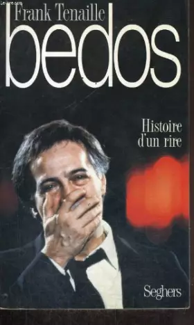 Couverture du produit · Bedos : Histoire d'un rire