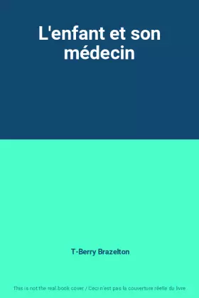 Couverture du produit · L'enfant et son médecin