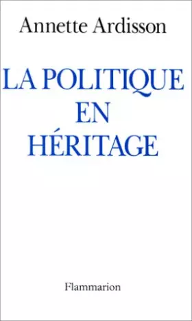 Couverture du produit · La politique en héritage