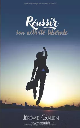 Couverture du produit · Réussir son activité libérale: instalib.fr (French Edition)
