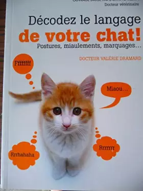 Couverture du produit · Décodez le langage de votre chat Postures, miaulements, marquages