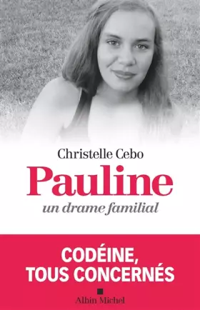 Couverture du produit · Pauline, un drame familial: Codéine, tous concernés
