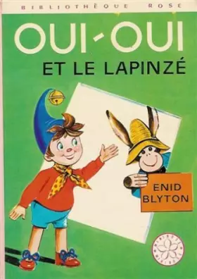 Couverture du produit · Oui-Oui et le lapinzé : Série : Mini rose : Collection : Bibliothèque rose cartonnée & illustrée