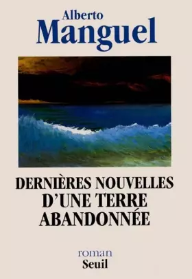 Couverture du produit · Dernières Nouvelles d'une terre abandonnée