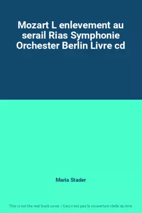 Couverture du produit · Mozart L enlevement au serail Rias Symphonie Orchester Berlin Livre cd