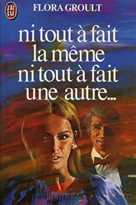 Couverture du produit · Ni tout à fait la même ni tout à fait une autre / Groult, Flora / Réf: 35816