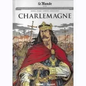 Couverture du produit · Les grands personnages de l'Histoire en bandes dessinées Tome 3 : Charlemagne