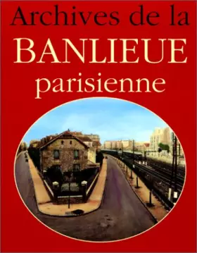 Couverture du produit · Archives de la banlieue parisienne