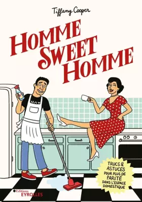Couverture du produit · Homme Sweet Homme: Trucs et astuces pour plus de parité dans l'espace domestique