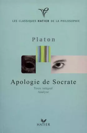 Couverture du produit · Les classiques Hatier de la philosophie : Platon : Apologie de Socrate