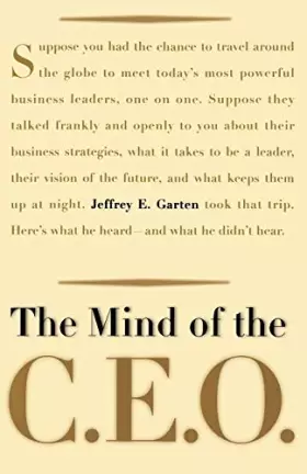 Couverture du produit · The Mind Of The CEO: The World's Business Leaders Talk About Leadership, Responsibility The Future Of The Corporation, And What