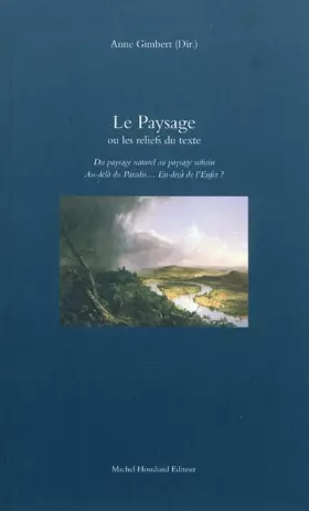 Couverture du produit · Le Paysage ou les reliefs du texte : Du paysage naturel au paysage urbain : au-delà du paradis... En deçà de l'enfer ?