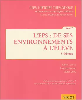 Couverture du produit · L'EPS : de ses environnements à l'élève : Tome 2