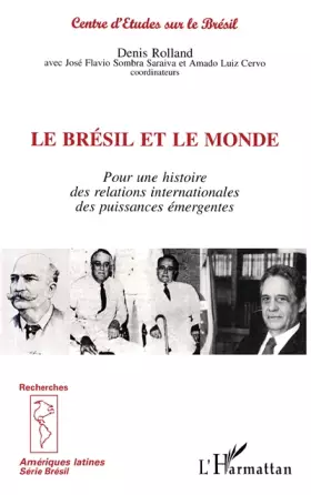 Couverture du produit · Le Brésil et le monde: Pour une histoire des relations internationales des puissances émergentes