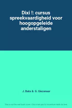 Couverture du produit · Dixi !: cursus spreekvaardigheid voor hoogopgeleide anderstaligen