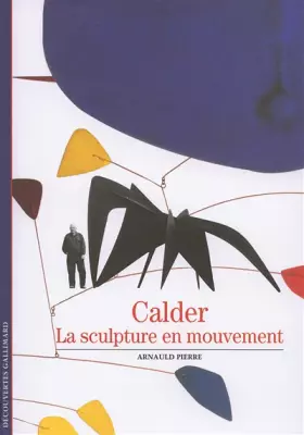 Couverture du produit · Calder : La sculpture en mouvement