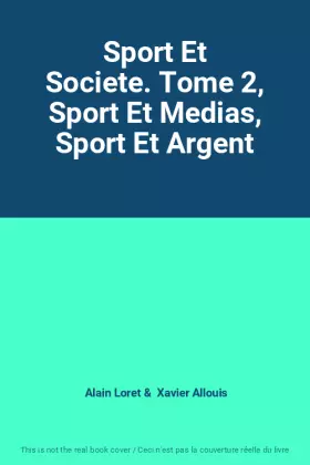 Couverture du produit · Sport Et Societe. Tome 2, Sport Et Medias, Sport Et Argent