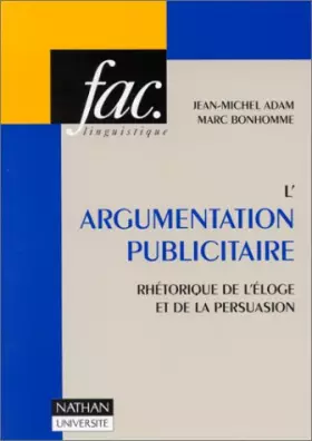 Couverture du produit · L'argumentation Publicitaire : Rhétorique de l'éloge et de la persuasion
