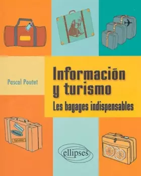 Couverture du produit · Informacion y turismo: Les bagages indispensables