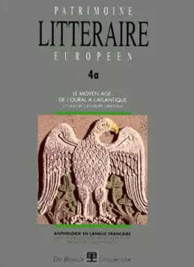 Couverture du produit · Patrimoine littéraire européen. Le Moyen Âge, de l'Oural à l'Atlantique. Littératures d'Europe occidentale, volume 4a